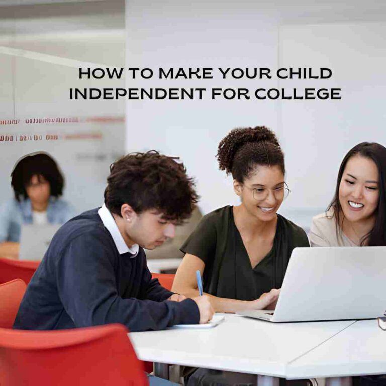 How to make your child independent for college