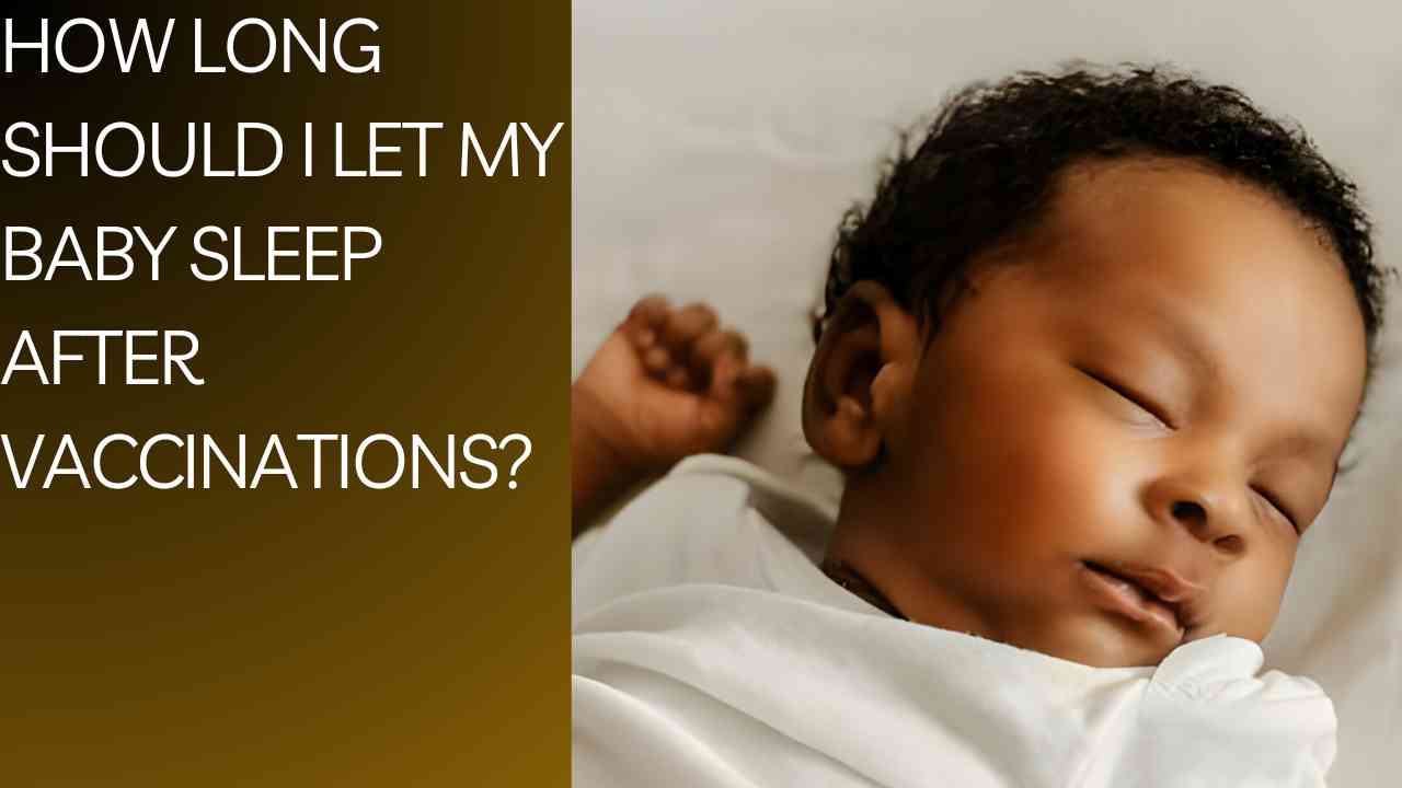 How long should I let baby sleep after vaccinations? 