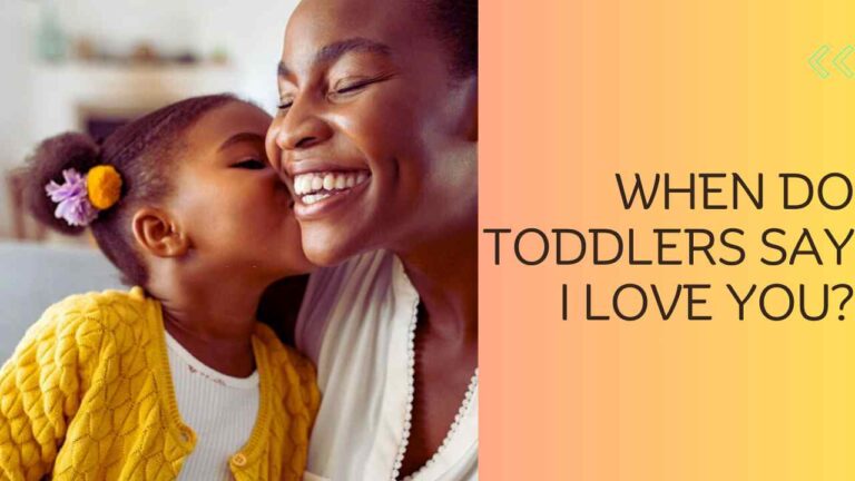 When do toddlers say I love you?
