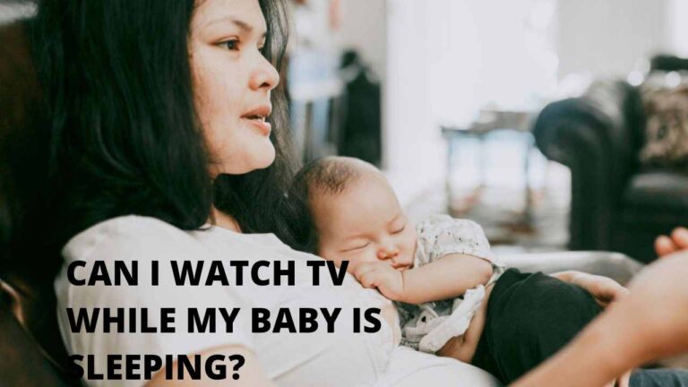 Can I watch TV while my baby is sleeping?